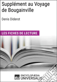 Supplément au Voyage de Bougainville de Denis DiderotLes Fiches de lecture d'Universalis. E-book. Formato EPUB ebook