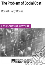 The Problem of Social Cost de Ronald Harry CoaseLes Fiches de lecture d&apos;Universalis. E-book. Formato EPUB ebook