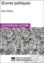 Oeuvres politiques de Max WeberLes Fiches de lecture d&apos;Universalis. E-book. Formato EPUB