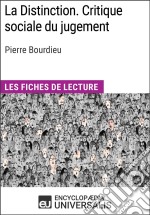 La Distinction. Critique sociale du jugement de Pierre BourdieuLes Fiches de lecture d&apos;Universalis. E-book. Formato EPUB