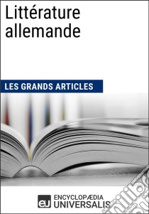 Littérature allemandeLes Grands Articles d'Universalis. E-book. Formato EPUB ebook di Encyclopaedia Universalis