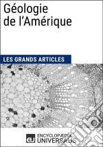 Géologie de l&apos;AmériqueLes Grands Articles d&apos;Universalis. E-book. Formato EPUB ebook