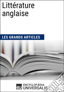 Littérature anglaiseLes Grands Articles d'Universalis. E-book. Formato EPUB ebook di Encyclopaedia Universalis