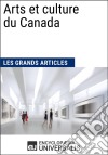 Arts et culture du CanadaLes Grands Articles d&apos;Universalis. E-book. Formato EPUB ebook