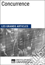 ConcurrenceLes Grands Articles d&apos;Universalis. E-book. Formato EPUB ebook