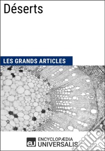 DésertsLes Grands Articles d'Universalis. E-book. Formato EPUB ebook di Encyclopaedia Universalis