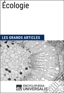 ÉcologieLes Grands Articles d'Universalis. E-book. Formato EPUB ebook di Encyclopaedia Universalis