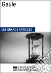 GauleLes Grands Articles d&apos;Universalis. E-book. Formato EPUB ebook