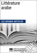 Littérature arabeLes Grands Articles d&apos;Universalis. E-book. Formato EPUB ebook