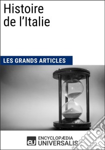 Histoire de l'ItalieLes Grands Articles d'Universalis. E-book. Formato EPUB ebook di Encyclopaedia Universalis