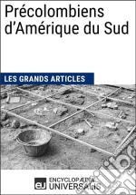 Précolombiens d’Amérique du SudLes Grands Articles d&apos;Universalis. E-book. Formato EPUB ebook