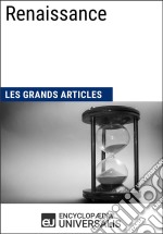 RenaissanceLes Grands Articles d&apos;Universalis. E-book. Formato EPUB ebook