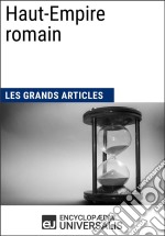 Haut-Empire romainLes Grands Articles d&apos;Universalis. E-book. Formato EPUB ebook