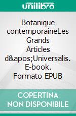 Botanique contemporaineLes Grands Articles d&apos;Universalis. E-book. Formato EPUB ebook