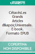 CétacésLes Grands Articles d&apos;Universalis. E-book. Formato EPUB