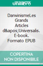 DarwinismeLes Grands Articles d&apos;Universalis. E-book. Formato EPUB ebook