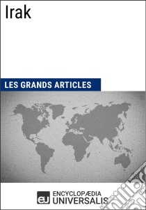 IrakLes Grands Articles d'Universalis. E-book. Formato EPUB ebook di Encyclopaedia Universalis