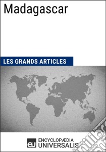 MadagascarLes Grands Articles d'Universalis. E-book. Formato EPUB ebook di Encyclopaedia Universalis