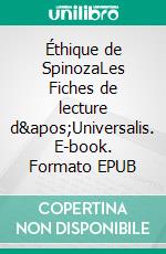 Éthique de SpinozaLes Fiches de lecture d'Universalis. E-book. Formato EPUB ebook