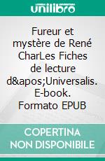 Fureur et mystère de René CharLes Fiches de lecture d'Universalis. E-book. Formato EPUB ebook