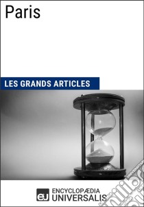 ParisLes Grands Articles d'Universalis. E-book. Formato EPUB ebook di Encyclopaedia Universalis