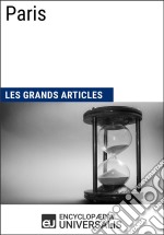 ParisLes Grands Articles d&apos;Universalis. E-book. Formato EPUB ebook