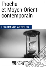 Proche et Moyen-Orient contemporainLes Grands Articles d&apos;Universalis. E-book. Formato EPUB ebook