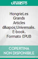 HongrieLes Grands Articles d&apos;Universalis. E-book. Formato EPUB ebook