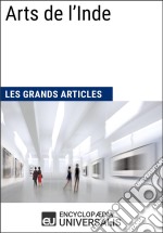 Arts de l’IndeLes Grands Articles d&apos;Universalis. E-book. Formato EPUB ebook