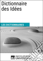 Dictionnaire des IdéesLes Dictionnaires d&apos;Universalis. E-book. Formato EPUB ebook