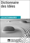 Dictionnaire des IdéesLes Dictionnaires d&apos;Universalis. E-book. Formato EPUB ebook