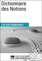 Dictionnaire des NotionsLes Dictionnaires d&apos;Universalis. E-book. Formato EPUB ebook