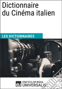 Dictionnaire du Cinéma italienLes Dictionnaires d'Universalis. E-book. Formato EPUB ebook
