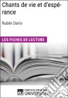 Chants de vie et d'espérance de Rubén Darío: Les Fiches de lecture d'Universalis. E-book. Formato EPUB ebook