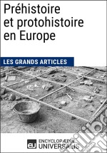 Préhistoire et protohistoire en EuropeLes Grands Articles d&apos;Universalis. E-book. Formato EPUB ebook