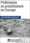 Préhistoire et protohistoire en EuropeLes Grands Articles d&apos;Universalis. E-book. Formato EPUB ebook