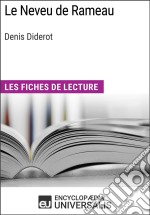 Le Neveu de Rameau de Denis Diderot: Les Fiches de lecture d'Universalis. E-book. Formato EPUB ebook