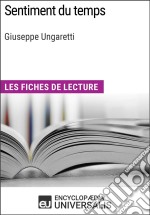 Sentiment du temps de Giuseppe Ungaretti: Les Fiches de lecture d'Universalis. E-book. Formato EPUB ebook