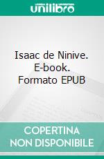 Isaac de Ninive. E-book. Formato EPUB ebook