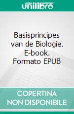 Basisprincipes van de Biologie. E-book. Formato EPUB ebook