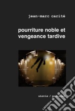 Pourriture noble et vengeance tardiveÉlu meilleur roman mondial sur le vin par les Gourmands Awards 2010. E-book. Formato EPUB ebook