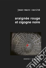 Araignée rouge et cigogne noireUn polar détonant !. E-book. Formato EPUB ebook