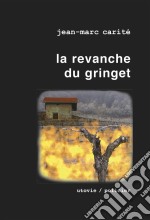 La revanche du gringetUn polar haletant. E-book. Formato EPUB ebook