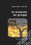 La revanche du gringetUn polar haletant. E-book. Formato EPUB ebook di Jean-Marc Carité