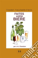 Faites votre bièrePour les amateurs du fait maison !. E-book. Formato EPUB ebook