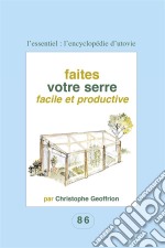 Faites votre serre facile et productivePour les amateurs du fait maison !. E-book. Formato EPUB ebook