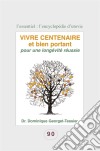 Vivre centenaire et bien portantPour une longévité réussie. E-book. Formato EPUB ebook di Dr. Dominique Georget-Tessier