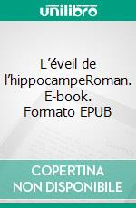 L’éveil de l’hippocampeRoman. E-book. Formato EPUB ebook di Agnès Carlier