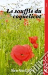 Le souffle du coquelicotUn récit thérapeutique pour vaincre ses démons. E-book. Formato EPUB ebook