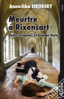 Meurtre à RixensartRoman policier. E-book. Formato EPUB ebook di Anouchka Sikorsky